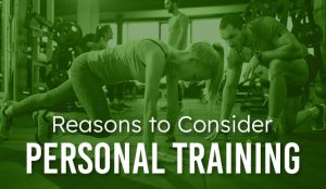 Reasons to Consider Personal Training